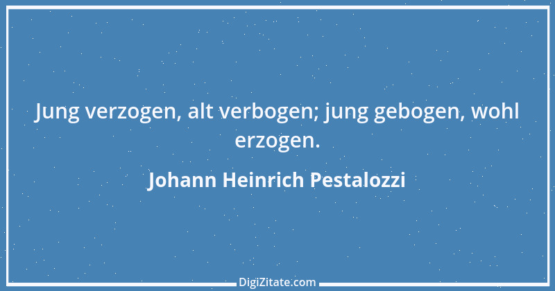 Zitat von Johann Heinrich Pestalozzi 282