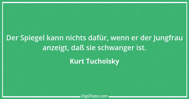 Zitat von Kurt Tucholsky 352