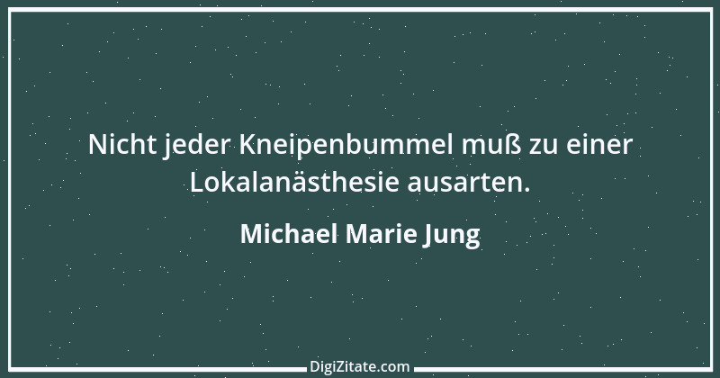 Zitat von Michael Marie Jung 378