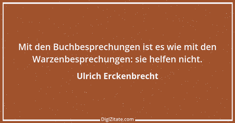 Zitat von Ulrich Erckenbrecht 314