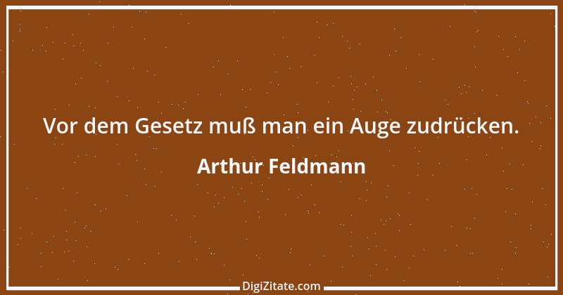 Zitat von Arthur Feldmann 84