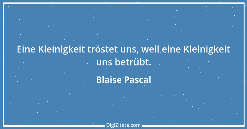 Zitat von Blaise Pascal 109