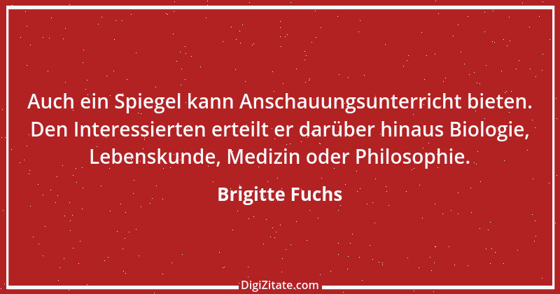 Zitat von Brigitte Fuchs 266