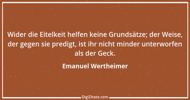 Zitat von Emanuel Wertheimer 651