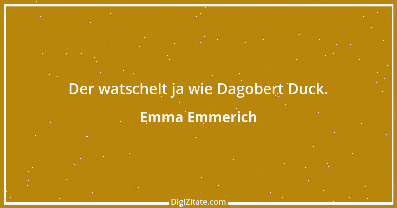 Zitat von Emma Emmerich 8