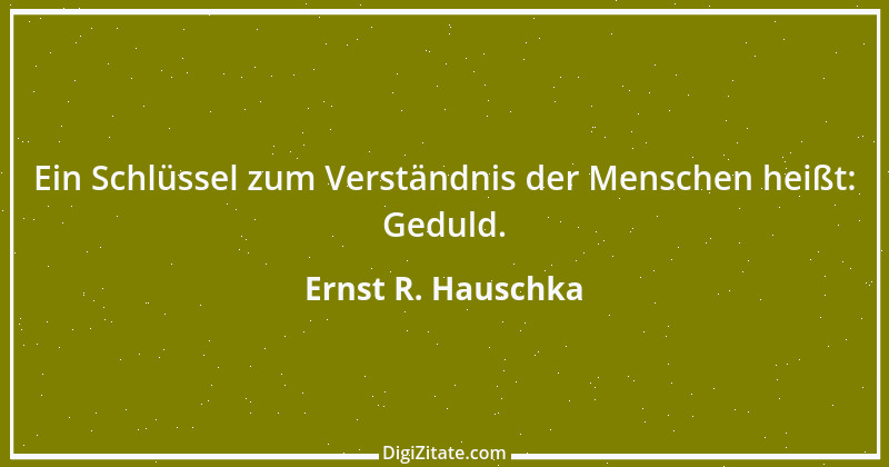 Zitat von Ernst R. Hauschka 232