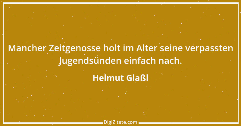 Zitat von Helmut Glaßl 528