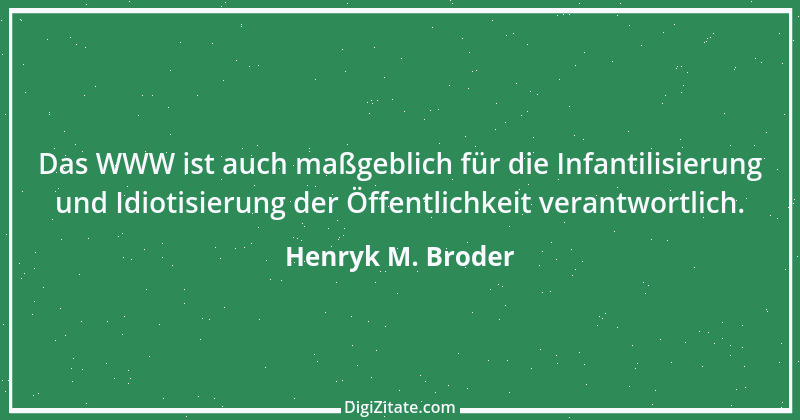 Zitat von Henryk M. Broder 2