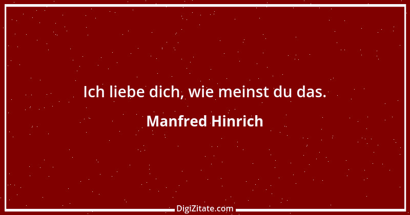 Zitat von Manfred Hinrich 2750