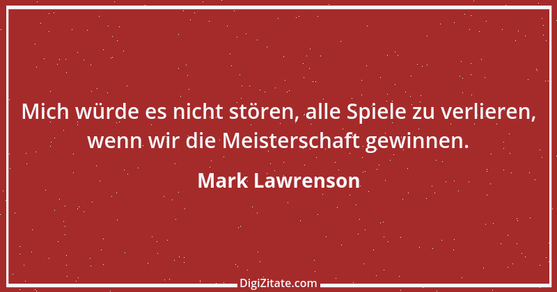 Zitat von Mark Lawrenson 2