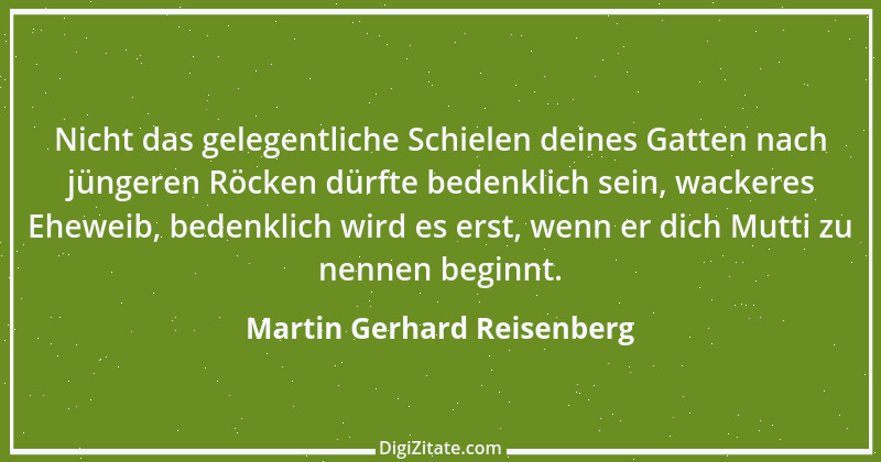 Zitat von Martin Gerhard Reisenberg 891