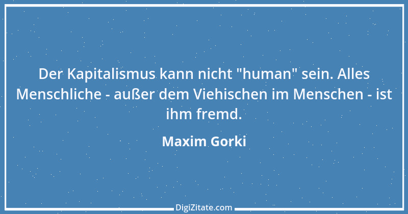 Zitat von Maxim Gorki 120