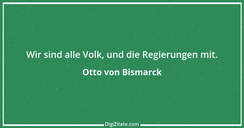 Zitat von Otto von Bismarck 274