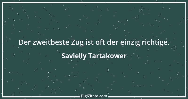 Zitat von Savielly Tartakower 2