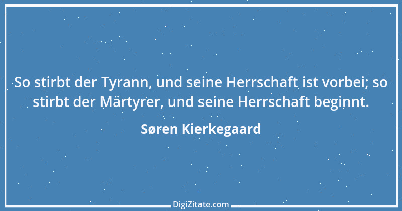 Zitat von Søren Kierkegaard 319