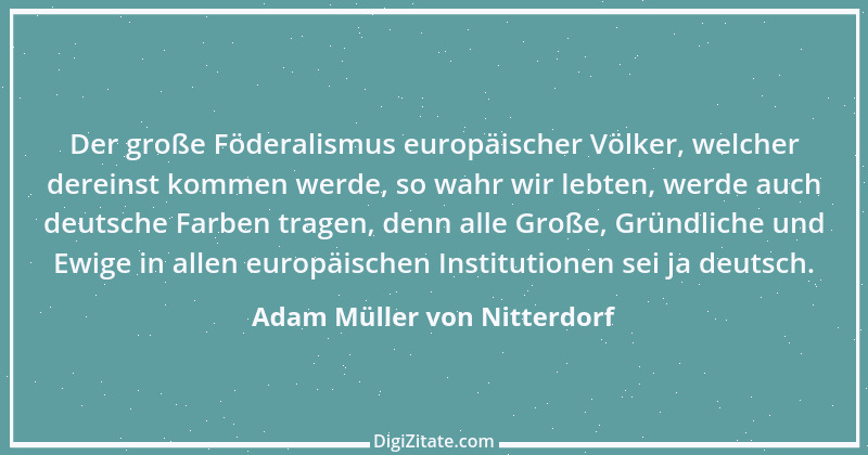 Zitat von Adam Müller von Nitterdorf 2