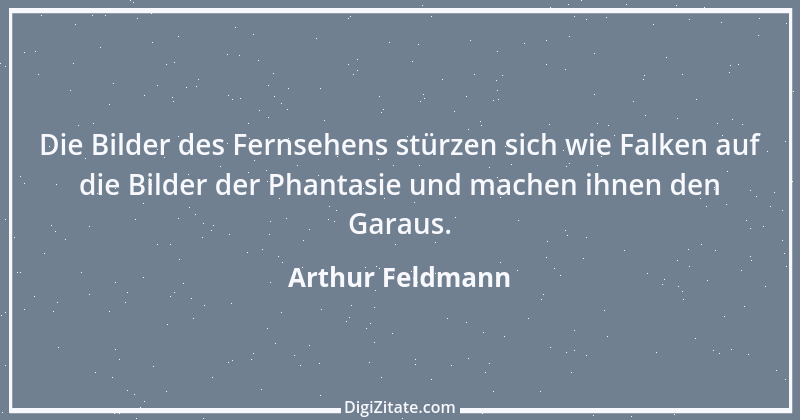 Zitat von Arthur Feldmann 85