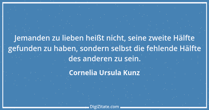 Zitat von Cornelia Ursula Kunz 2