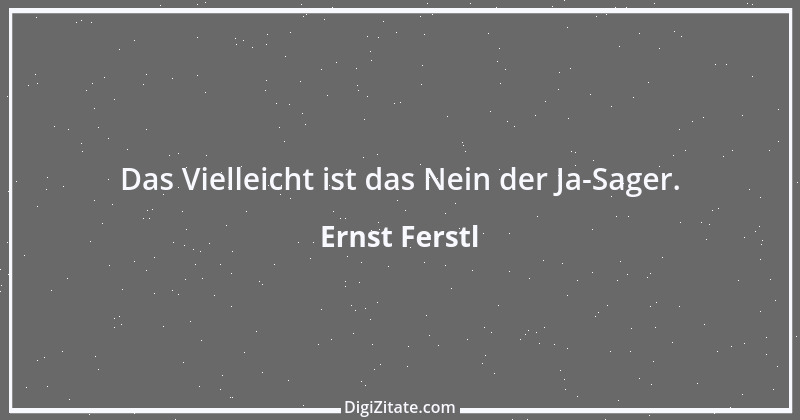 Zitat von Ernst Ferstl 1018