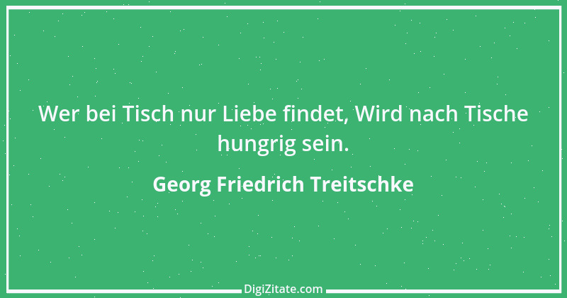 Zitat von Georg Friedrich Treitschke 1