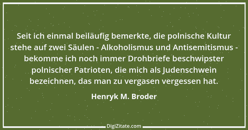 Zitat von Henryk M. Broder 3