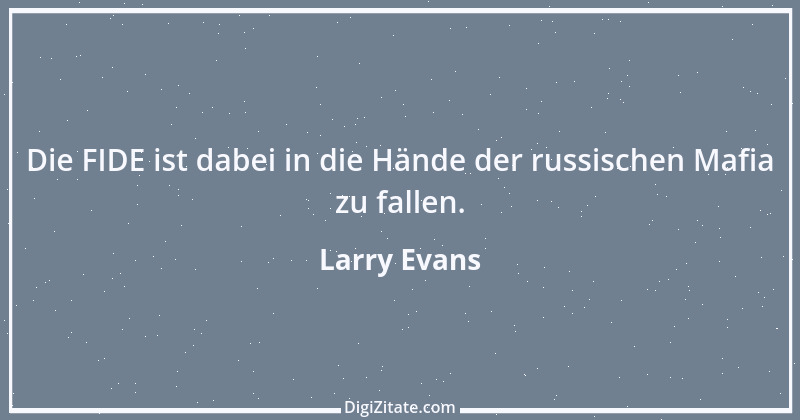 Zitat von Larry Evans 1