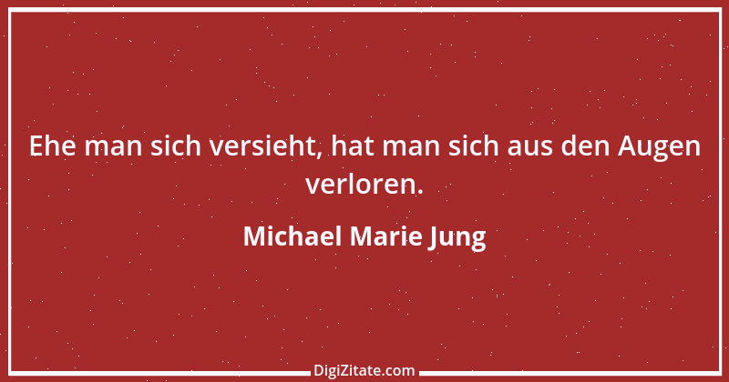 Zitat von Michael Marie Jung 144