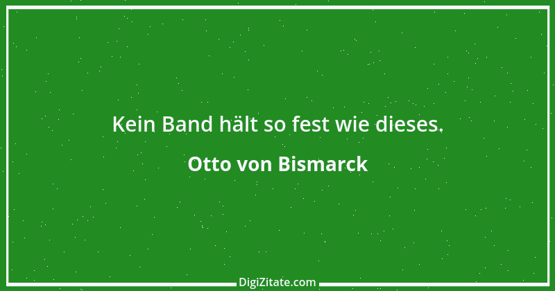 Zitat von Otto von Bismarck 275