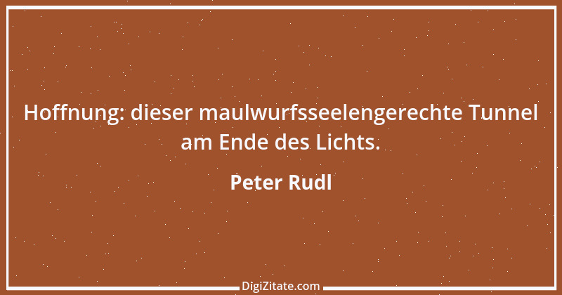 Zitat von Peter Rudl 851