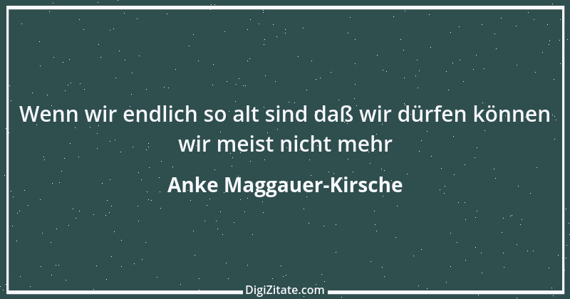 Zitat von Anke Maggauer-Kirsche 875