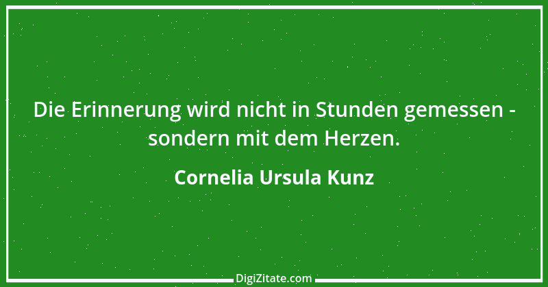 Zitat von Cornelia Ursula Kunz 3