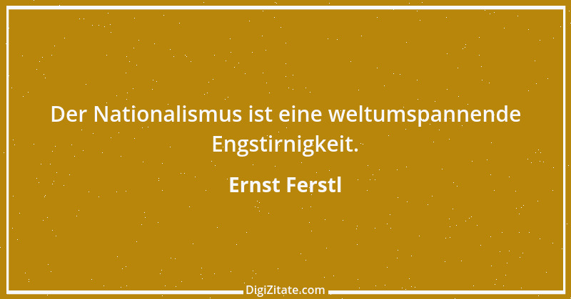 Zitat von Ernst Ferstl 1019