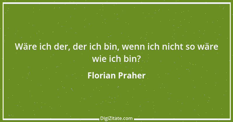 Zitat von Florian Praher 2