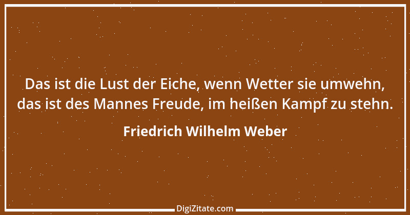 Zitat von Friedrich Wilhelm Weber 13