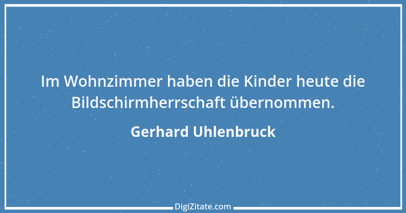 Zitat von Gerhard Uhlenbruck 398