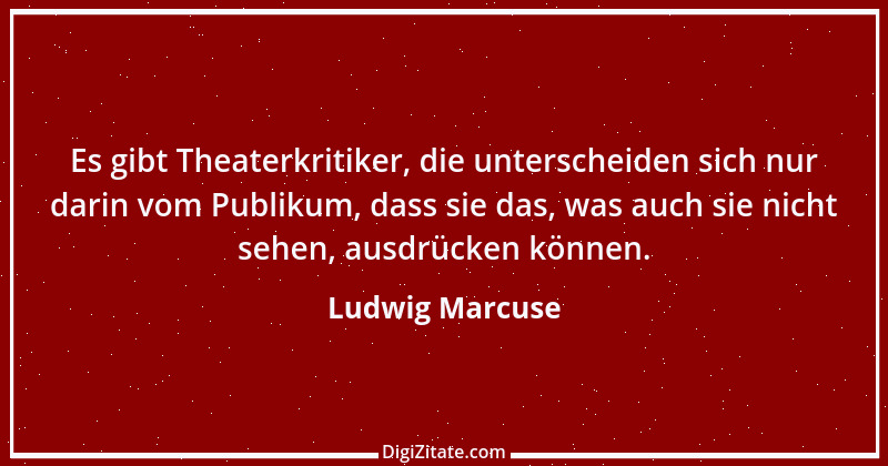 Zitat von Ludwig Marcuse 2