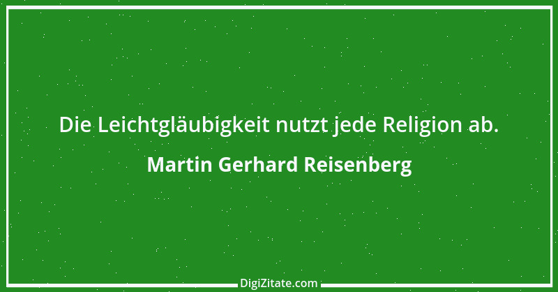 Zitat von Martin Gerhard Reisenberg 893