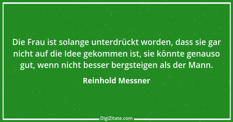 Zitat von Reinhold Messner 36