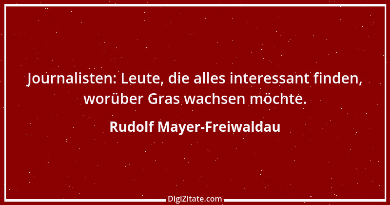 Zitat von Rudolf Mayer-Freiwaldau 1