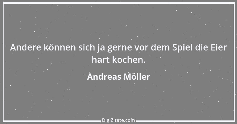 Zitat von Andreas Möller 6