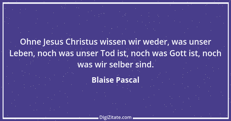 Zitat von Blaise Pascal 112