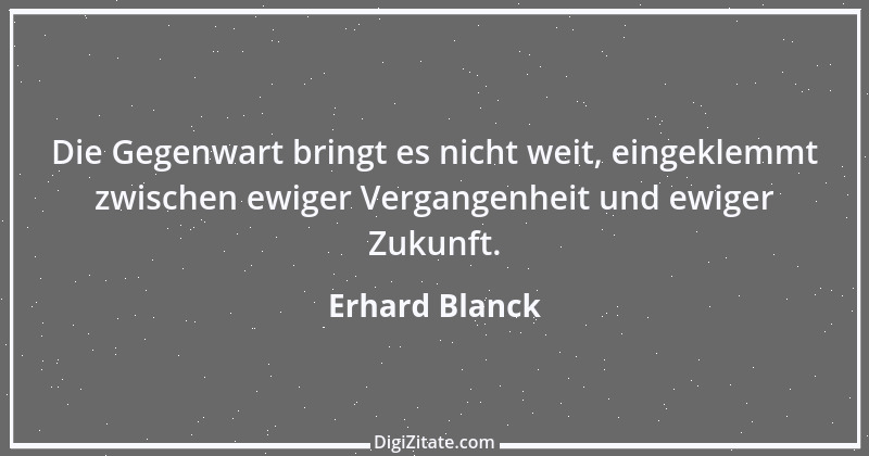 Zitat von Erhard Blanck 134