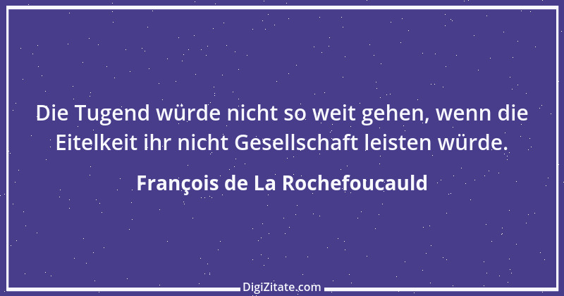 Zitat von François de La Rochefoucauld 492