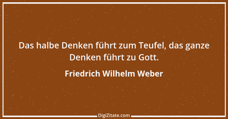 Zitat von Friedrich Wilhelm Weber 14