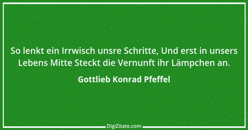 Zitat von Gottlieb Konrad Pfeffel 7