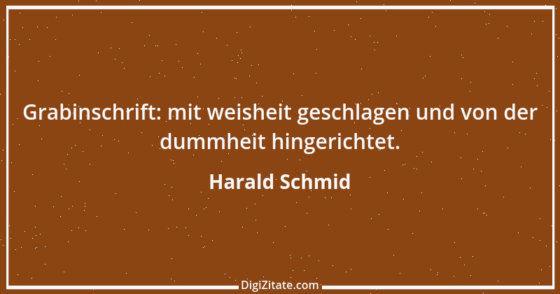 Zitat von Harald Schmid 168