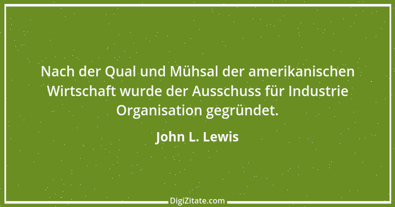 Zitat von John L. Lewis 1