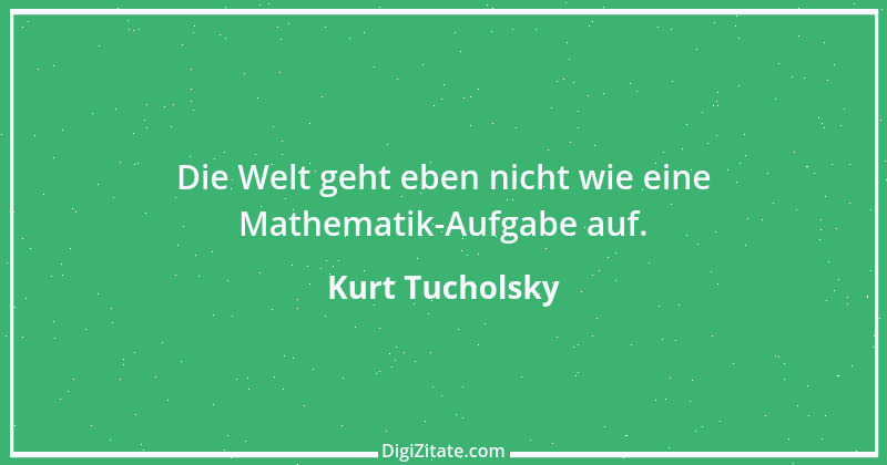 Zitat von Kurt Tucholsky 120