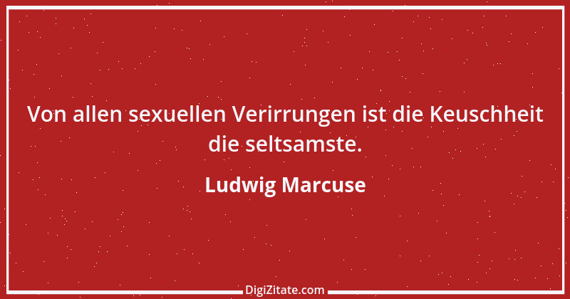 Zitat von Ludwig Marcuse 3