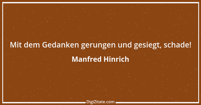 Zitat von Manfred Hinrich 3753